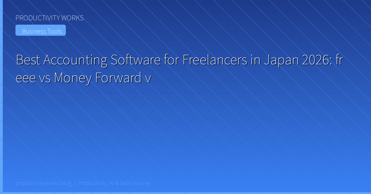 Best Accounting Software for Freelancers in Japan 2026: freee vs Money Forward vs Yayoi