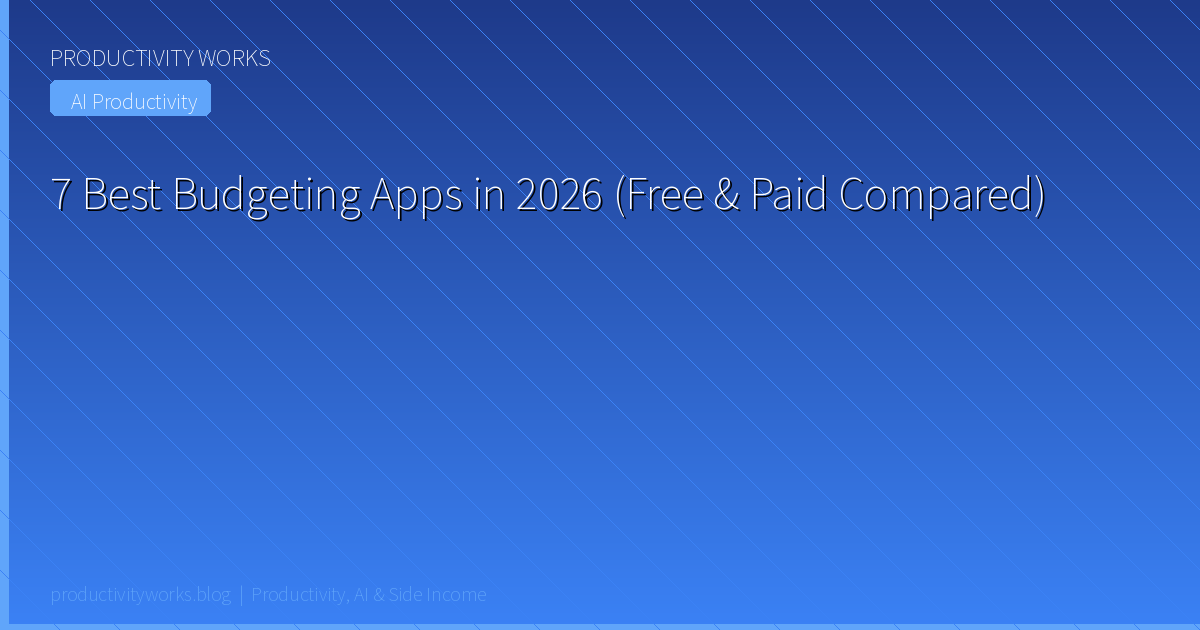 7 Best Budgeting Apps in 2026 (Free & Paid Compared)