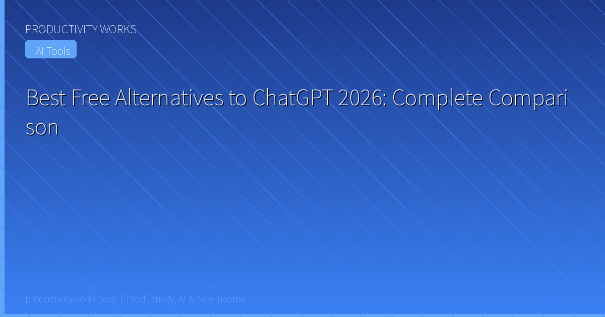 Best Free Alternatives to ChatGPT 2026: Complete Comparison