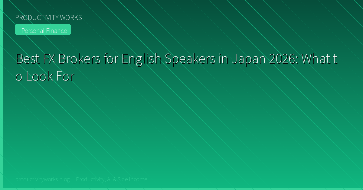 Best FX Brokers for English Speakers in Japan 2026: What to Look For