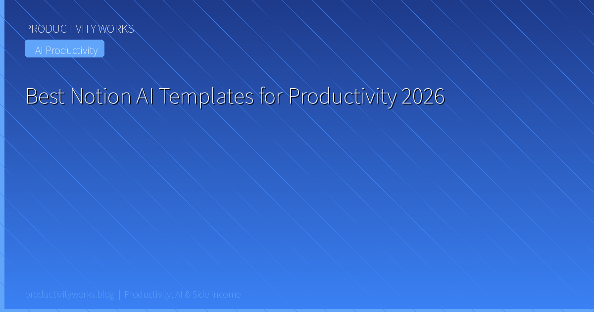 Best Notion AI Templates for Productivity 2026