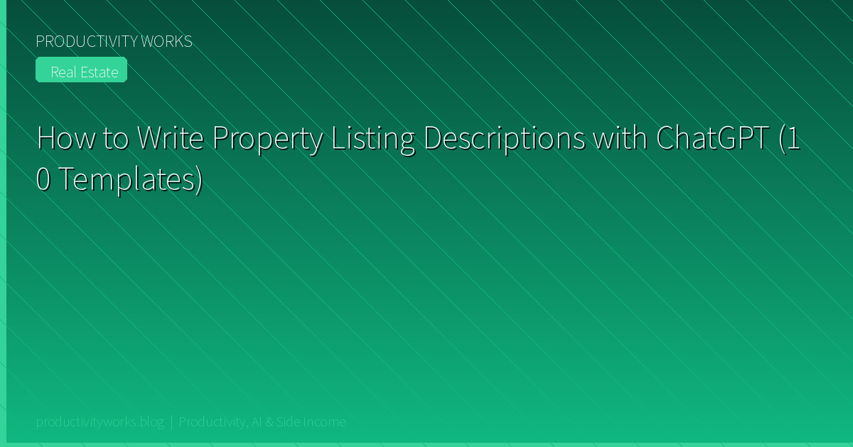 How to Write Property Listing Descriptions with ChatGPT (10