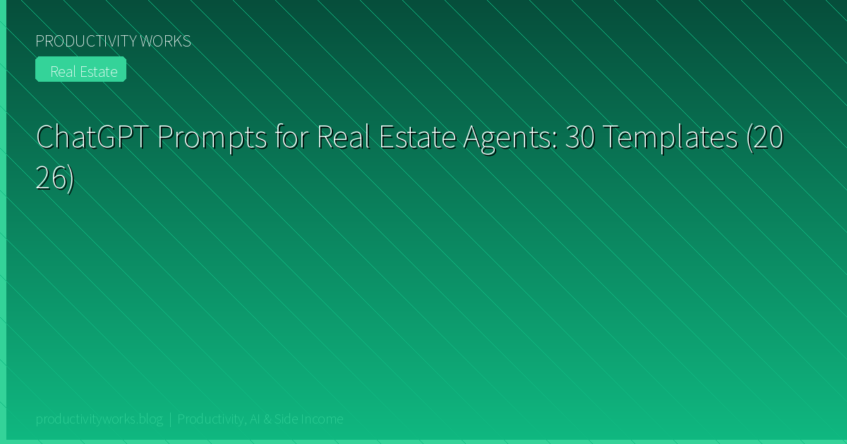 ChatGPT Prompts for Real Estate Agents: 30 Ready-to-Use Temp