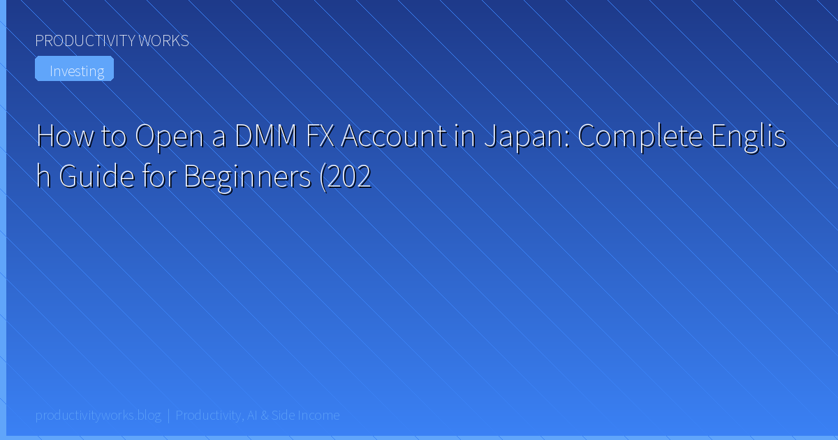How to Open a DMM FX Account in Japan: Complete English Guide for Beginners (2026)