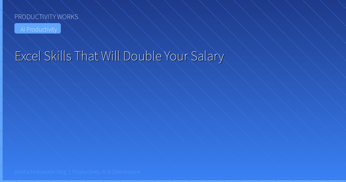 Excel Skills That Will Double Your Salary