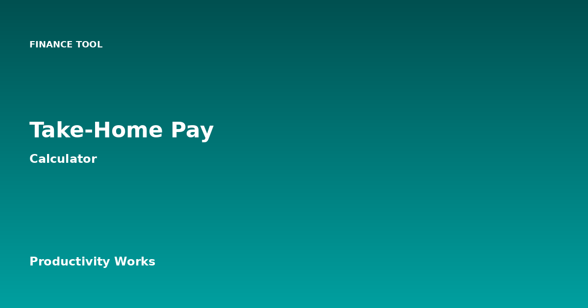 Take-Home Pay Calculator | Instantly Calculate Net Pay from Gross Salary