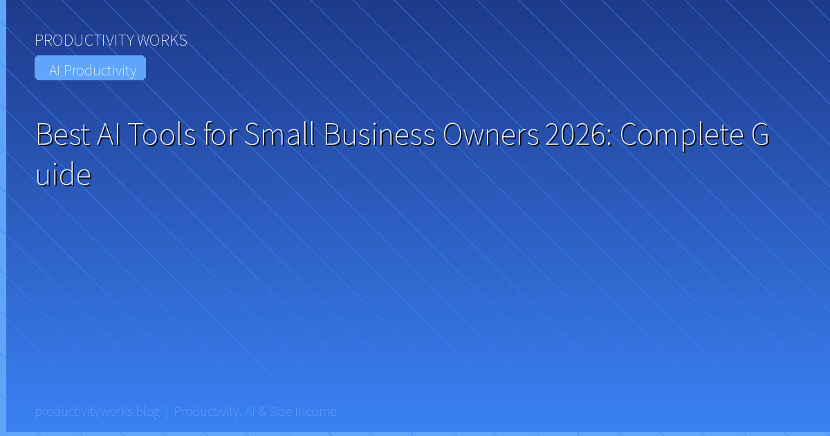 Best AI Tools for Small Business Owners 2026: Complete Guide